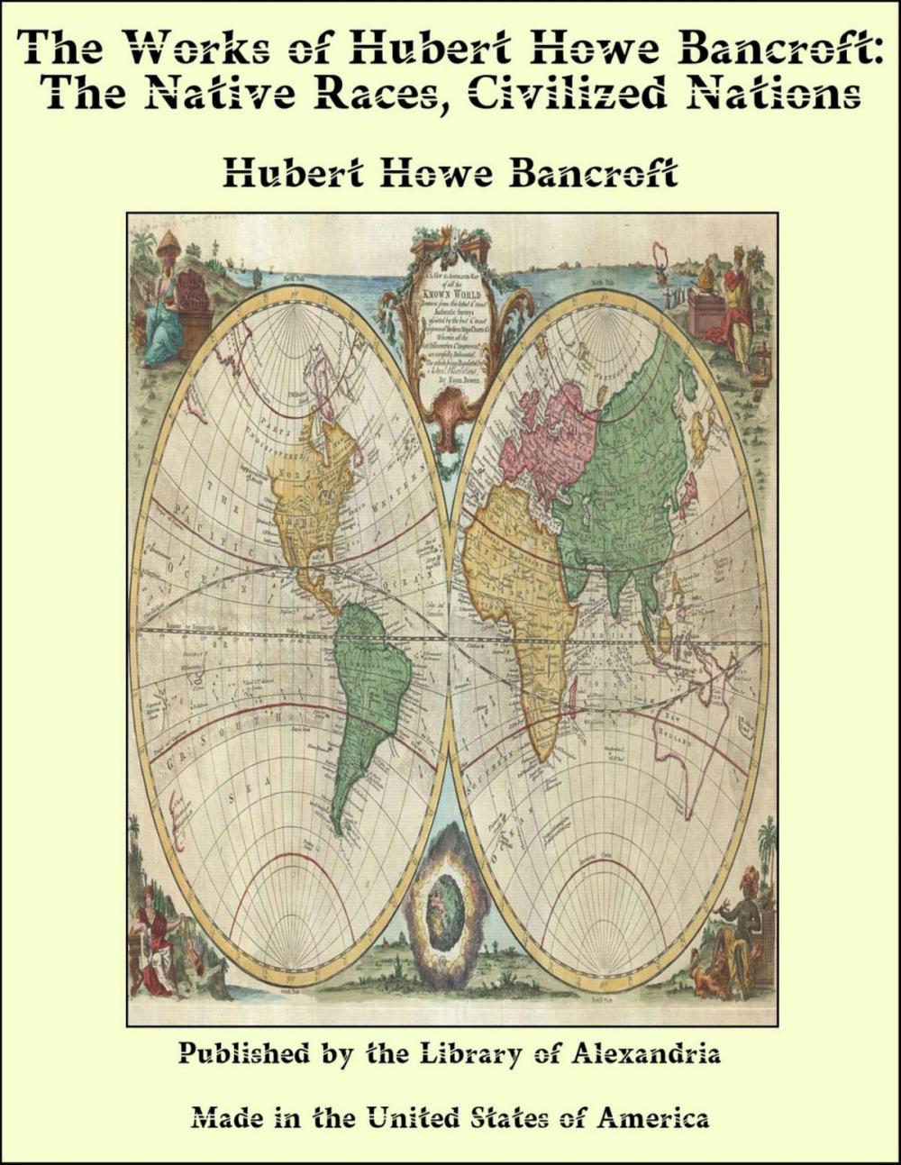 Big bigCover of The Works of Hubert Howe Bancroft: The Native Races, Civilized Nations