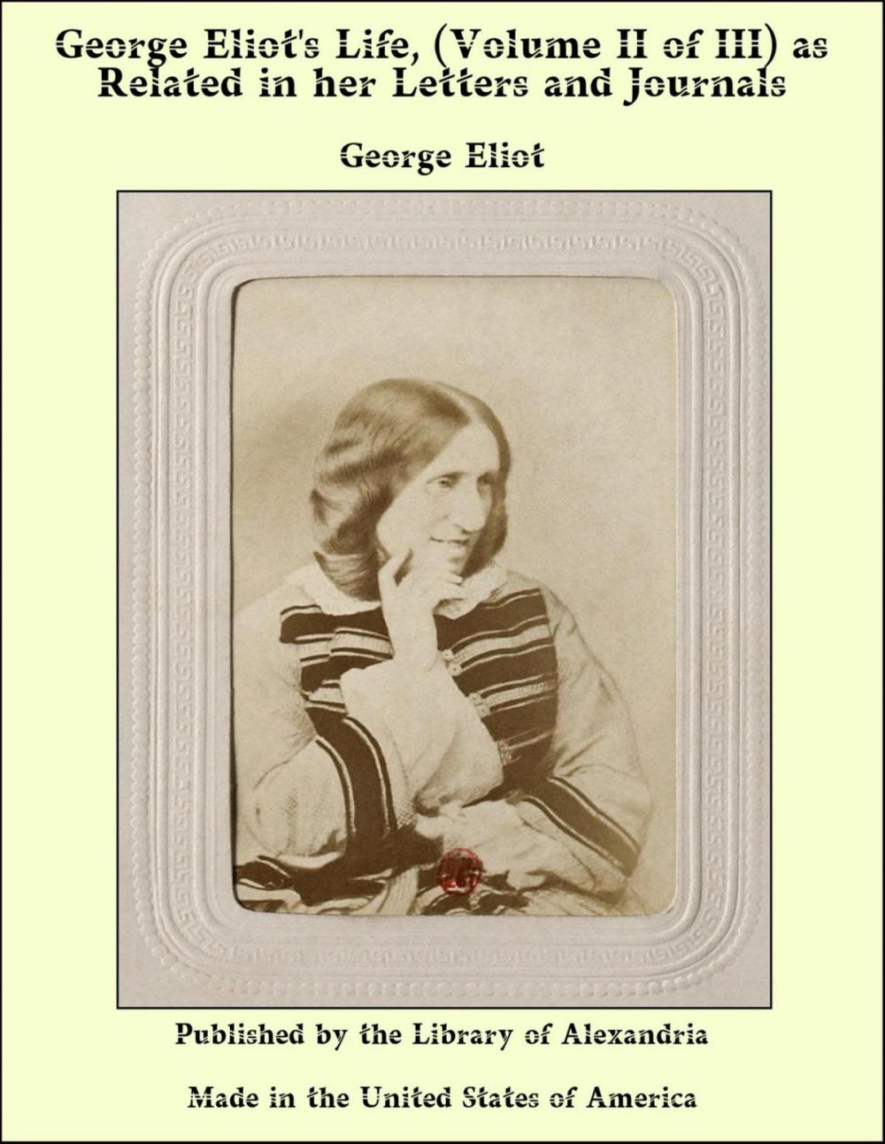 Big bigCover of George Eliot's Life, (Volume II of III) as Related in her Letters and Journals