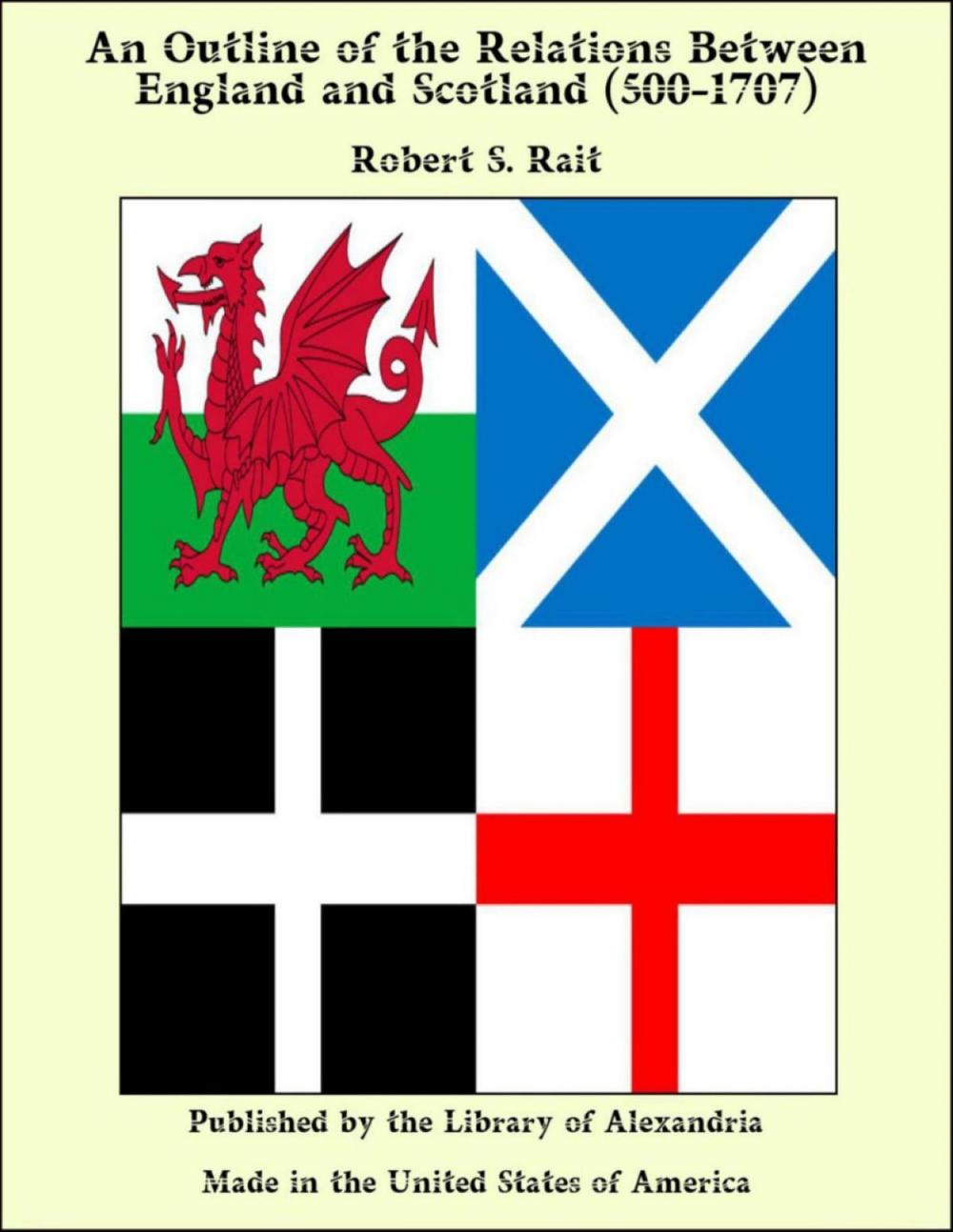 Big bigCover of An Outline of the Relations Between England and Scotland (500-1707)