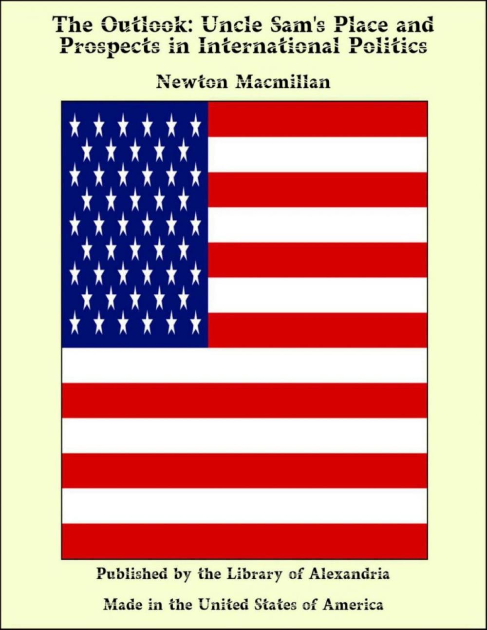 Big bigCover of The Outlook: Uncle Sam's Place and Prospects in International Politics