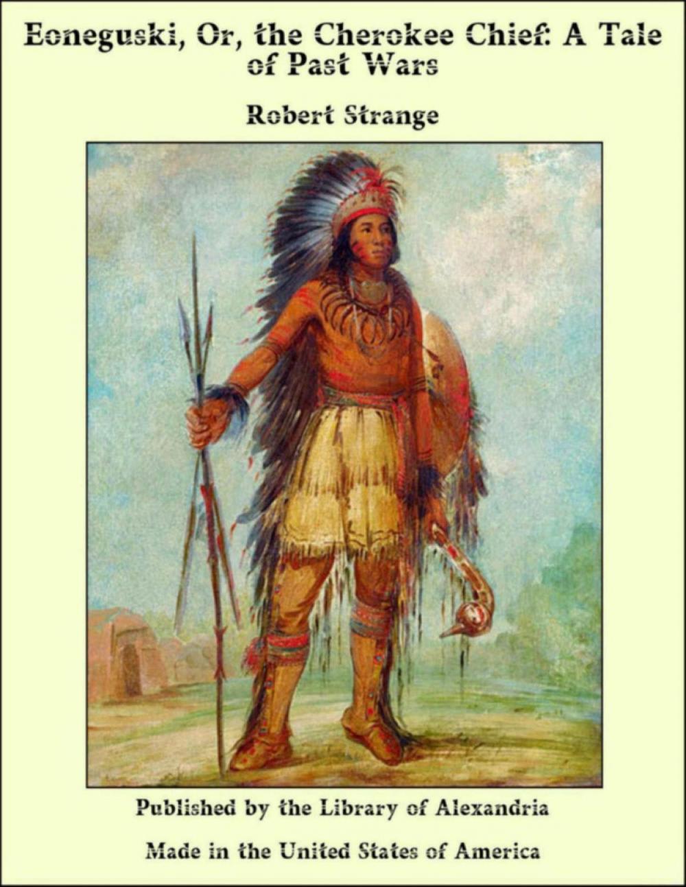 Big bigCover of Eoneguski, Or, the Cherokee Chief: A Tale of Past Wars