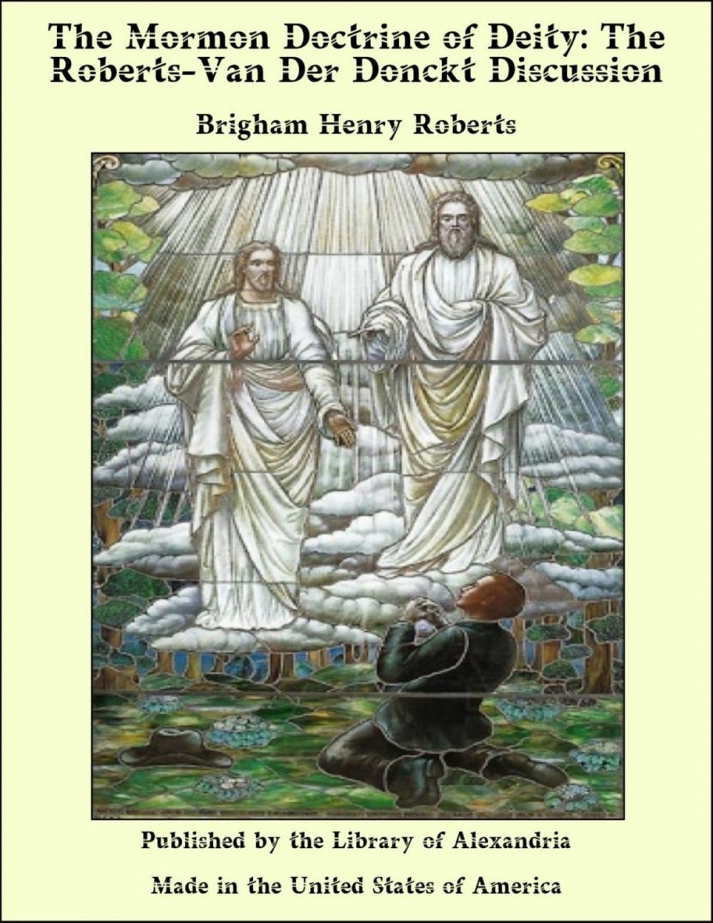 Big bigCover of The Mormon Doctrine of Deity: The Roberts-Van Der Donckt Discussion