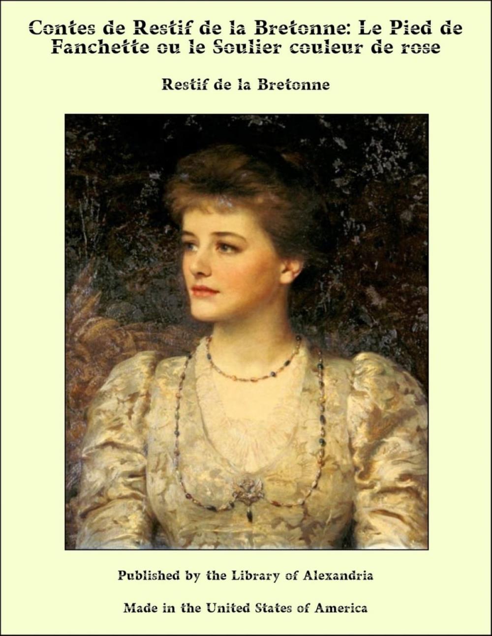 Big bigCover of Contes de Restif de la Bretonne: Le Pied de Fanchette ou le Soulier couleur de rose