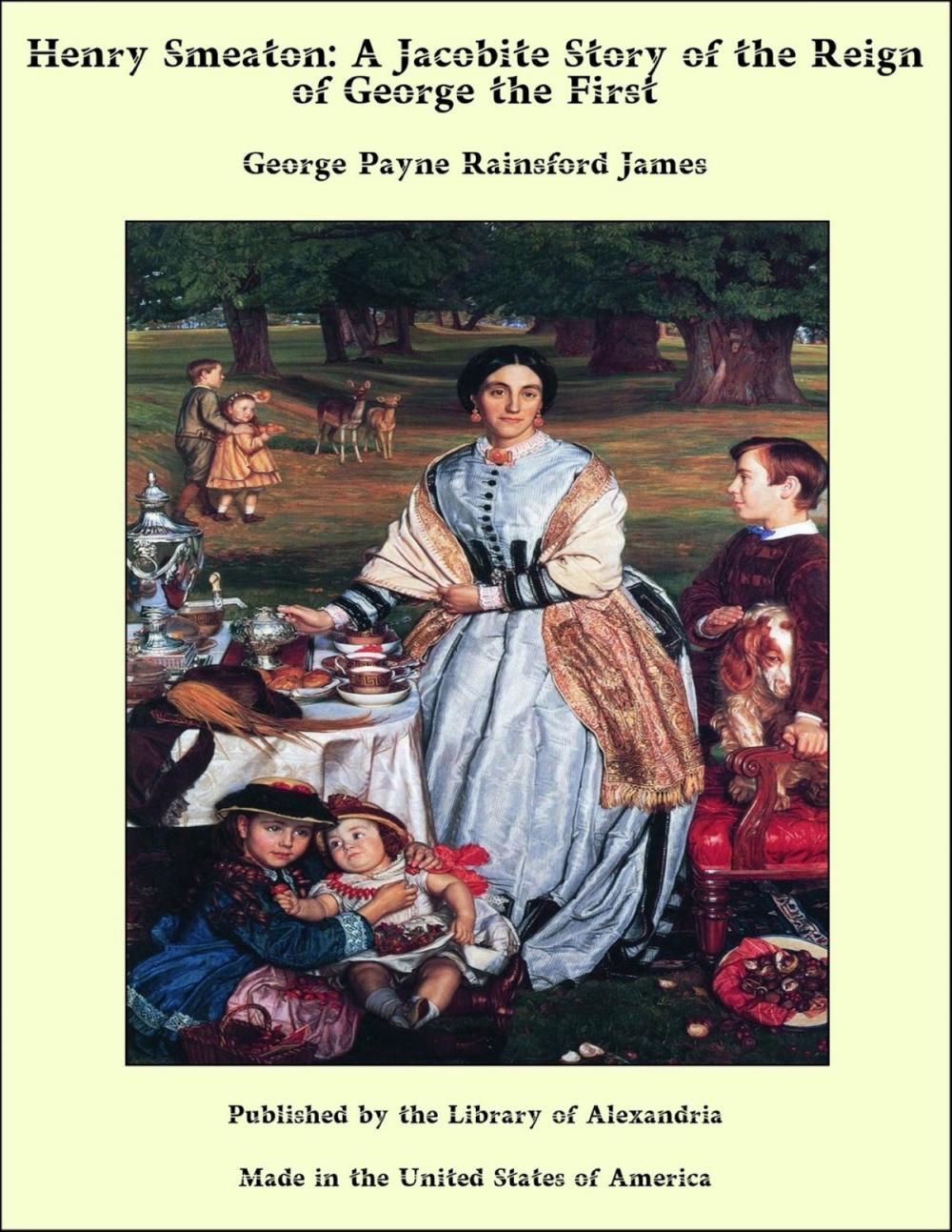 Big bigCover of Henry Smeaton: A Jacobite Story of the Reign of George the First