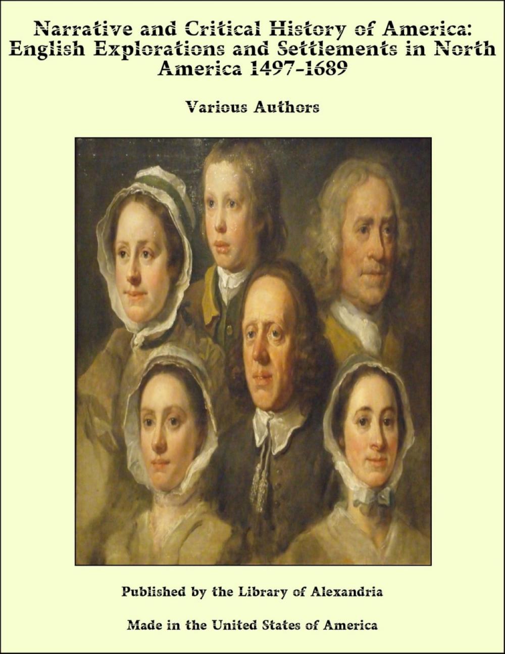 Big bigCover of Narrative and Critical History of America: English Explorations and Settlements in North America 1497-1689