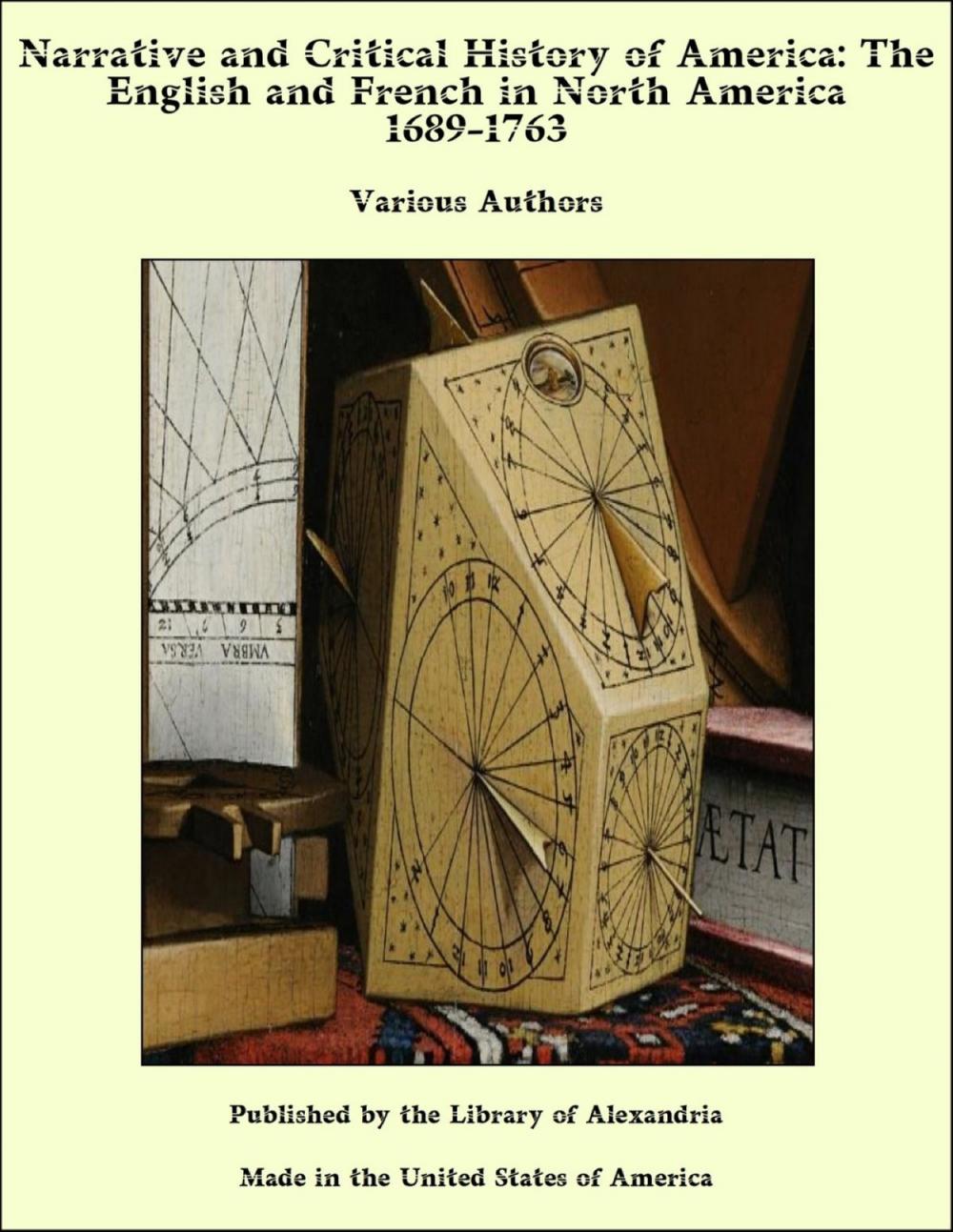 Big bigCover of Narrative and Critical History of America: The English and French in North America 1689-1763