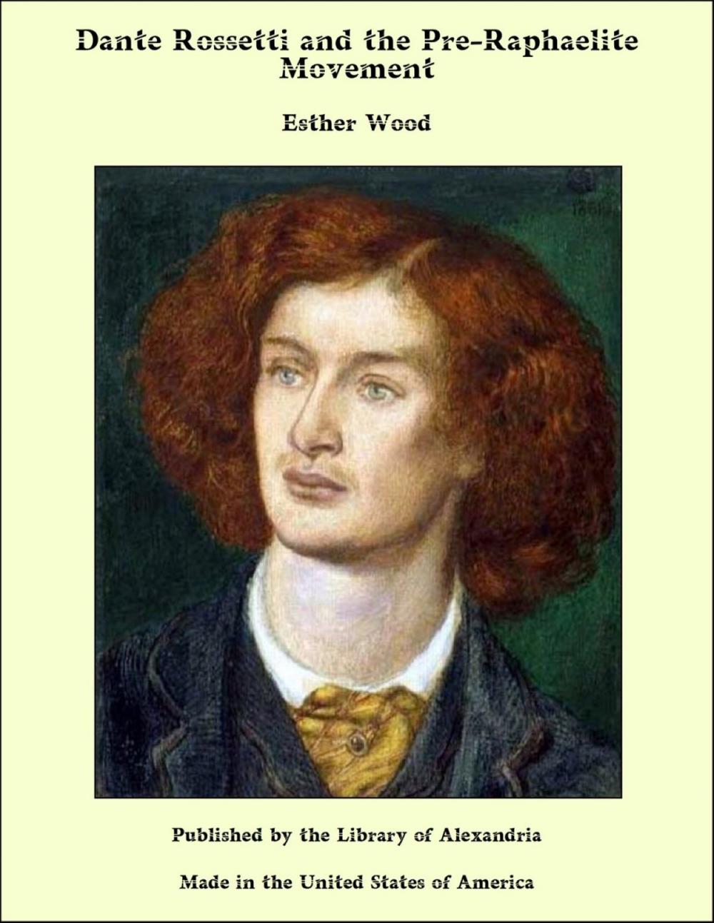 Big bigCover of Dante Rossetti and the Pre-Raphaelite Movement