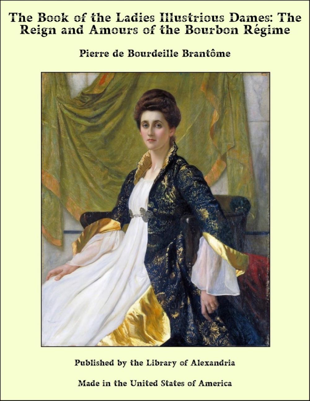 Big bigCover of The Book of the Ladies Illustrious Dames: The Reign and Amours of the Bourbon Régime