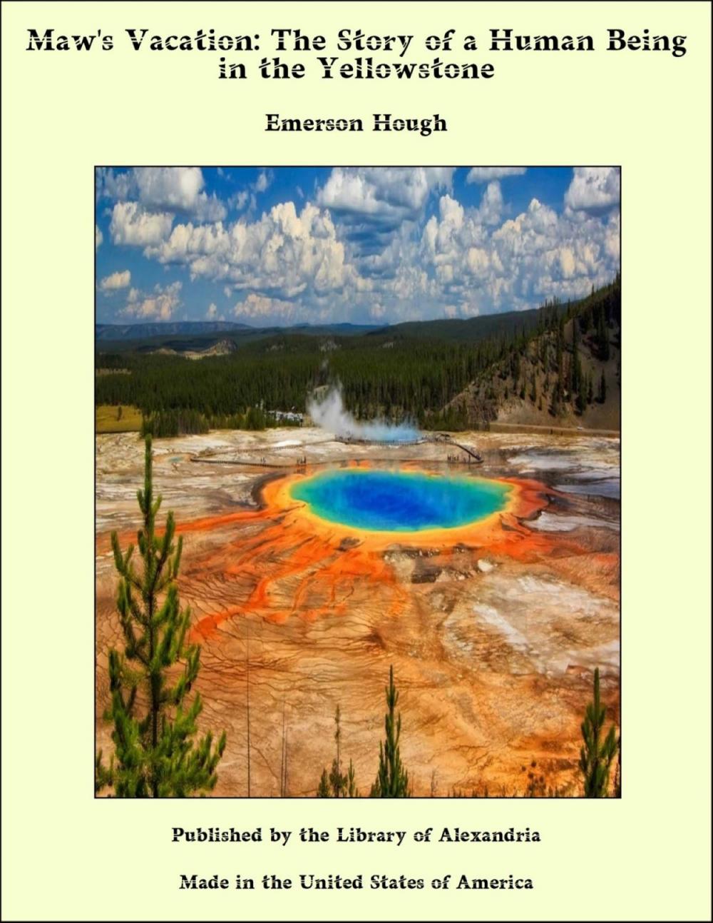 Big bigCover of Maw's Vacation: The Story of a Human Being in the Yellowstone