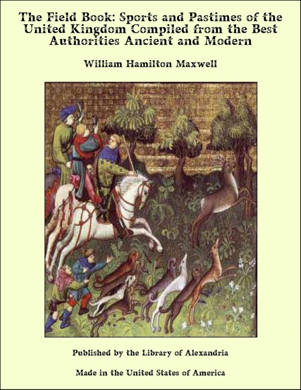 Big bigCover of The Field Book: Sports and Pastimes of the United Kingdom Compiled from the Best Authorities Ancient and Modern