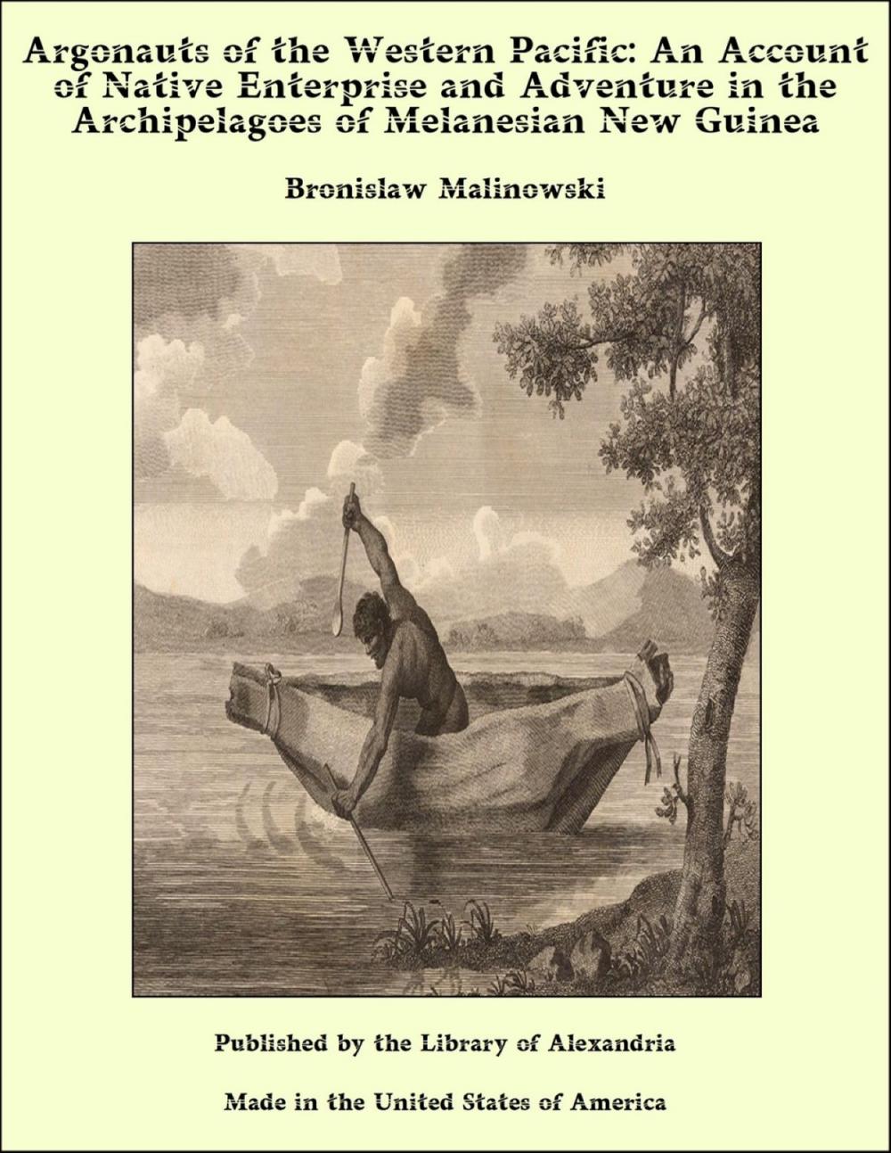 Big bigCover of Argonauts of the Western Pacific: An Account of Native Enterprise and Adventure in the Archipelagoes of Melanesian New Guinea