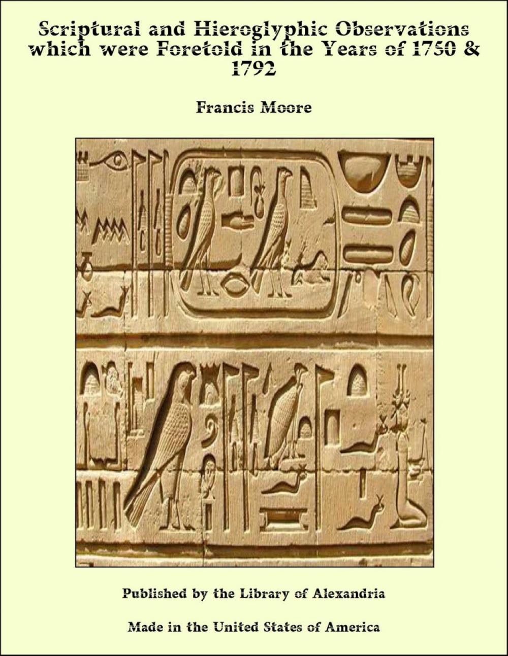 Big bigCover of Scriptural and Hieroglyphic Observations which were Foretold in the Years of 1750 & 1792