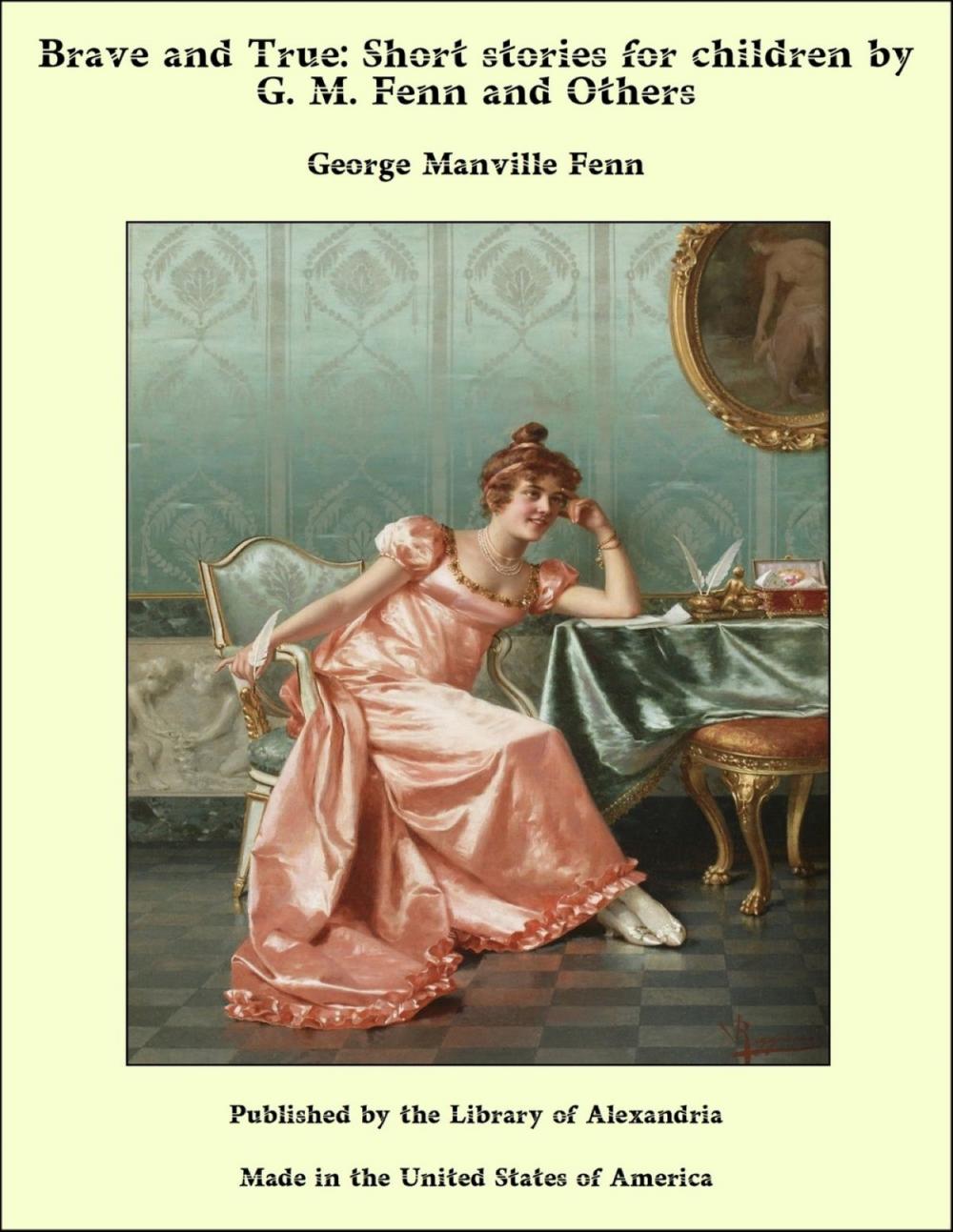 Big bigCover of Brave and True: Short Stories for Children by George Manville Fenn and Others