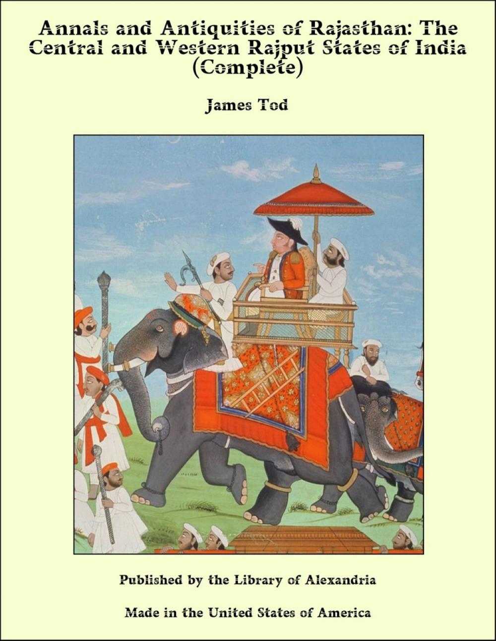 Big bigCover of Annals and Antiquities of Rajasthan: The Central and Western Rajput States of India (Complete)