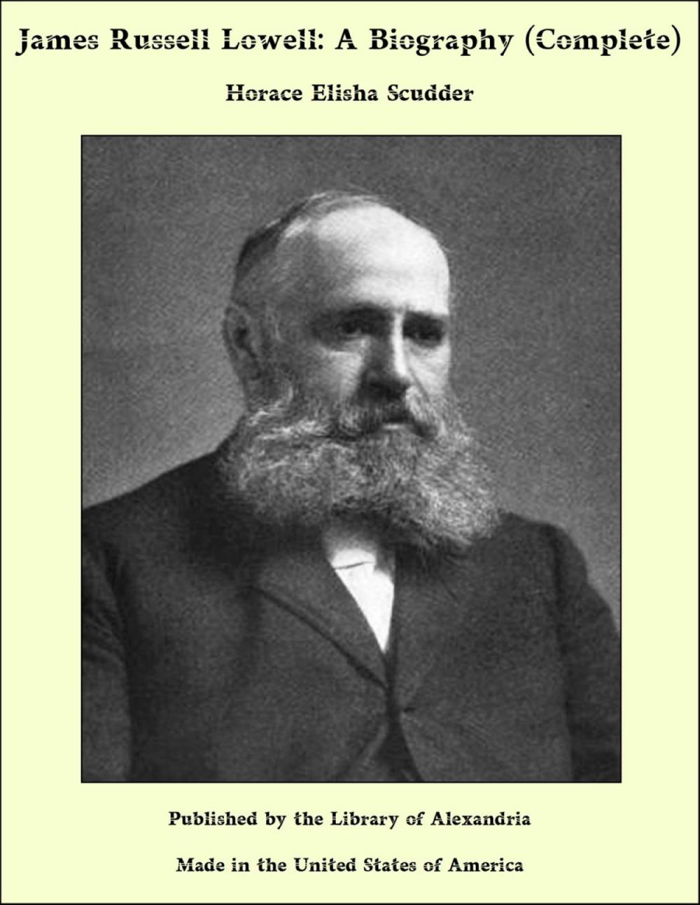 Big bigCover of James Russell Lowell: A Biography (Complete)