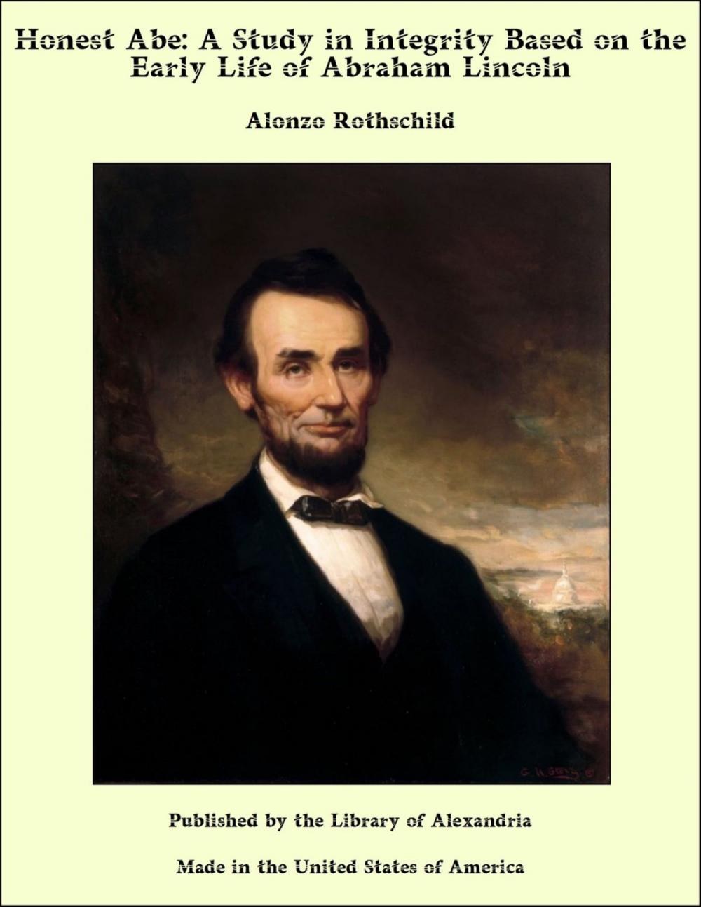 Big bigCover of Honest Abe: A Study in Integrity Based on the Early Life of Abraham Lincoln