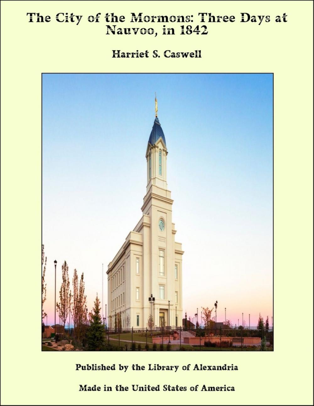 Big bigCover of The City of the Mormons: Three Days at Nauvoo, in 1842