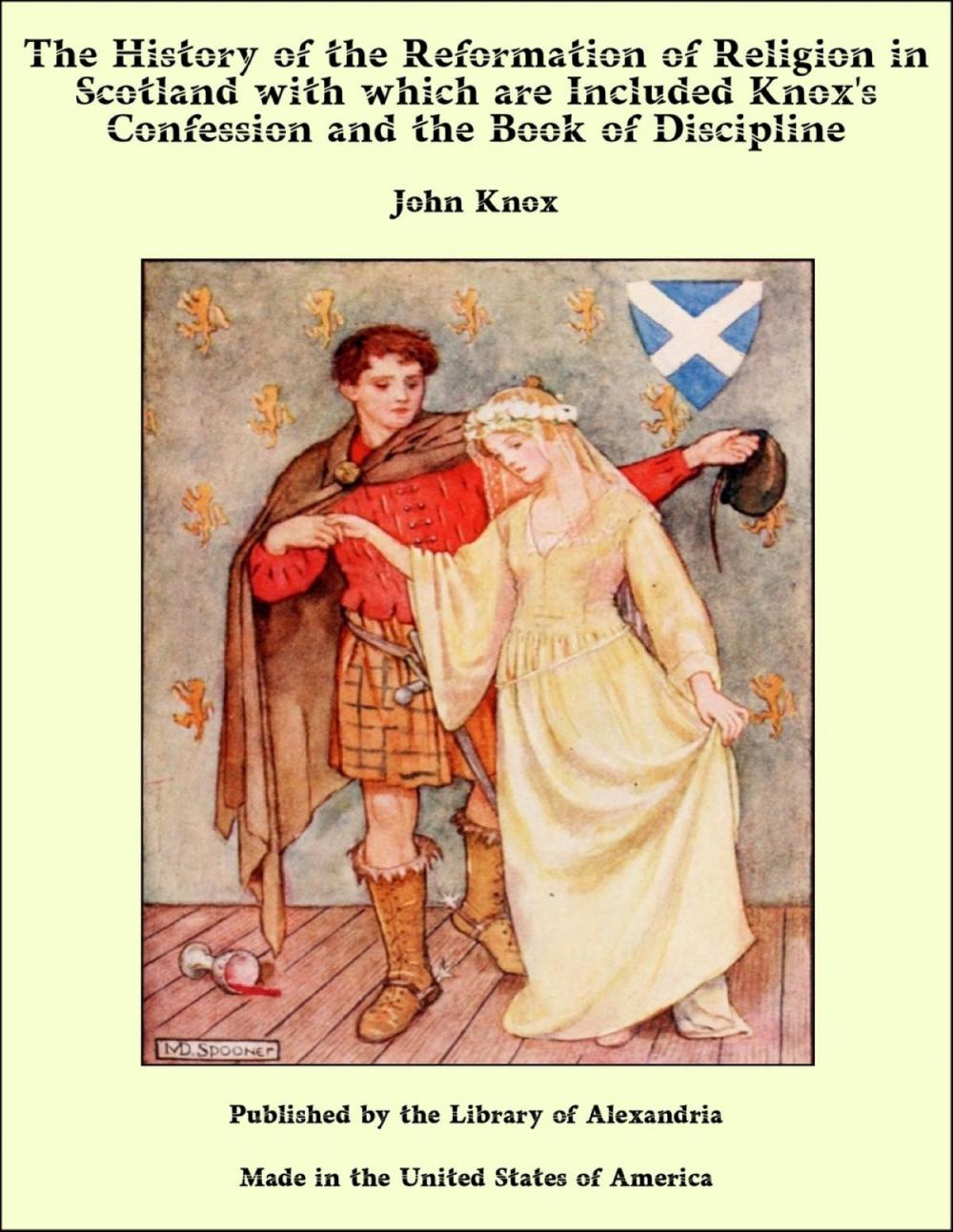 Big bigCover of The History of the Reformation of Religion in Scotland with which are Included Knox's Confession and the Book of Discipline