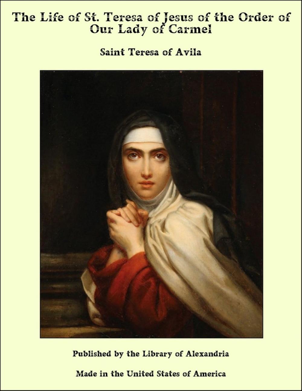 Big bigCover of The Life of St. Teresa of Jesus of the Order of Our Lady of Carmel