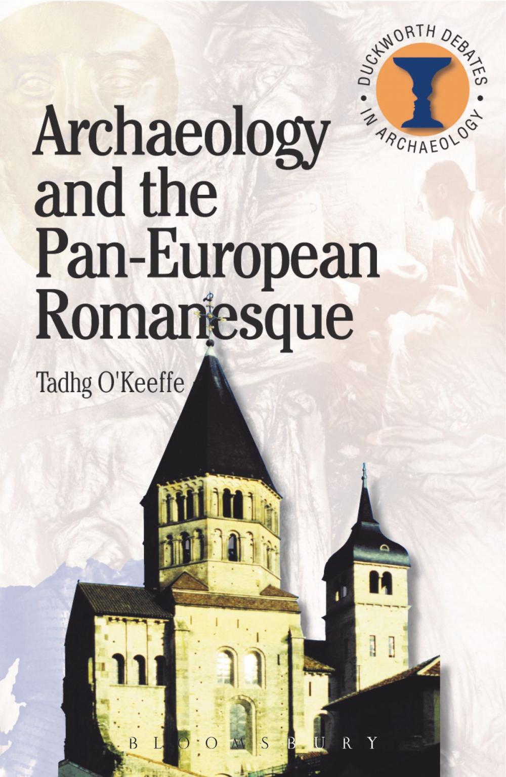 Big bigCover of Archaeology and the Pan-European Romanesque