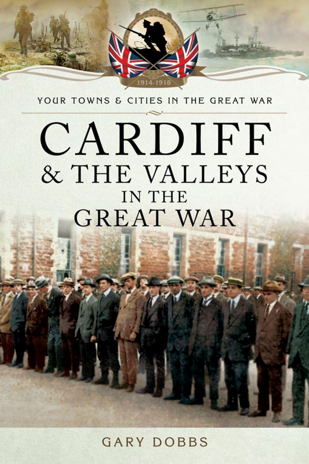 Big bigCover of Cardiff and the Valleys in the Great War