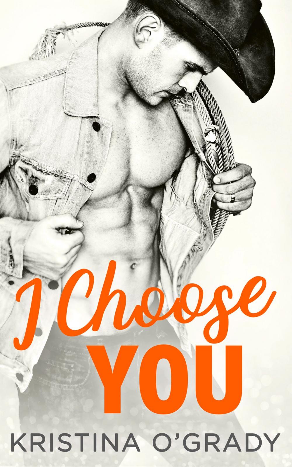 Big bigCover of I Choose You: A sizzling Hollywood Western romance (The Copeland Ranch Trilogy, Book 1)