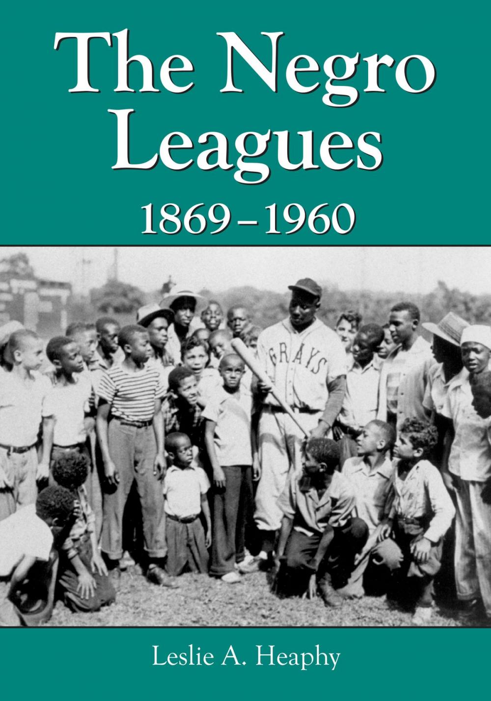 Big bigCover of The Negro Leagues, 1869-1960