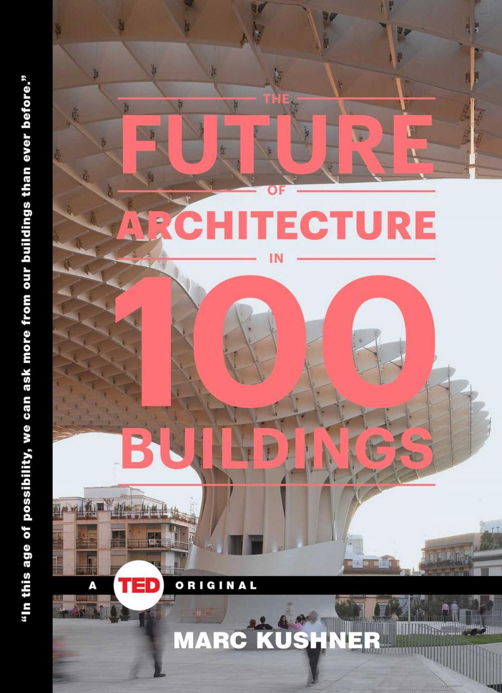 Big bigCover of The Future of Architecture in 100 Buildings