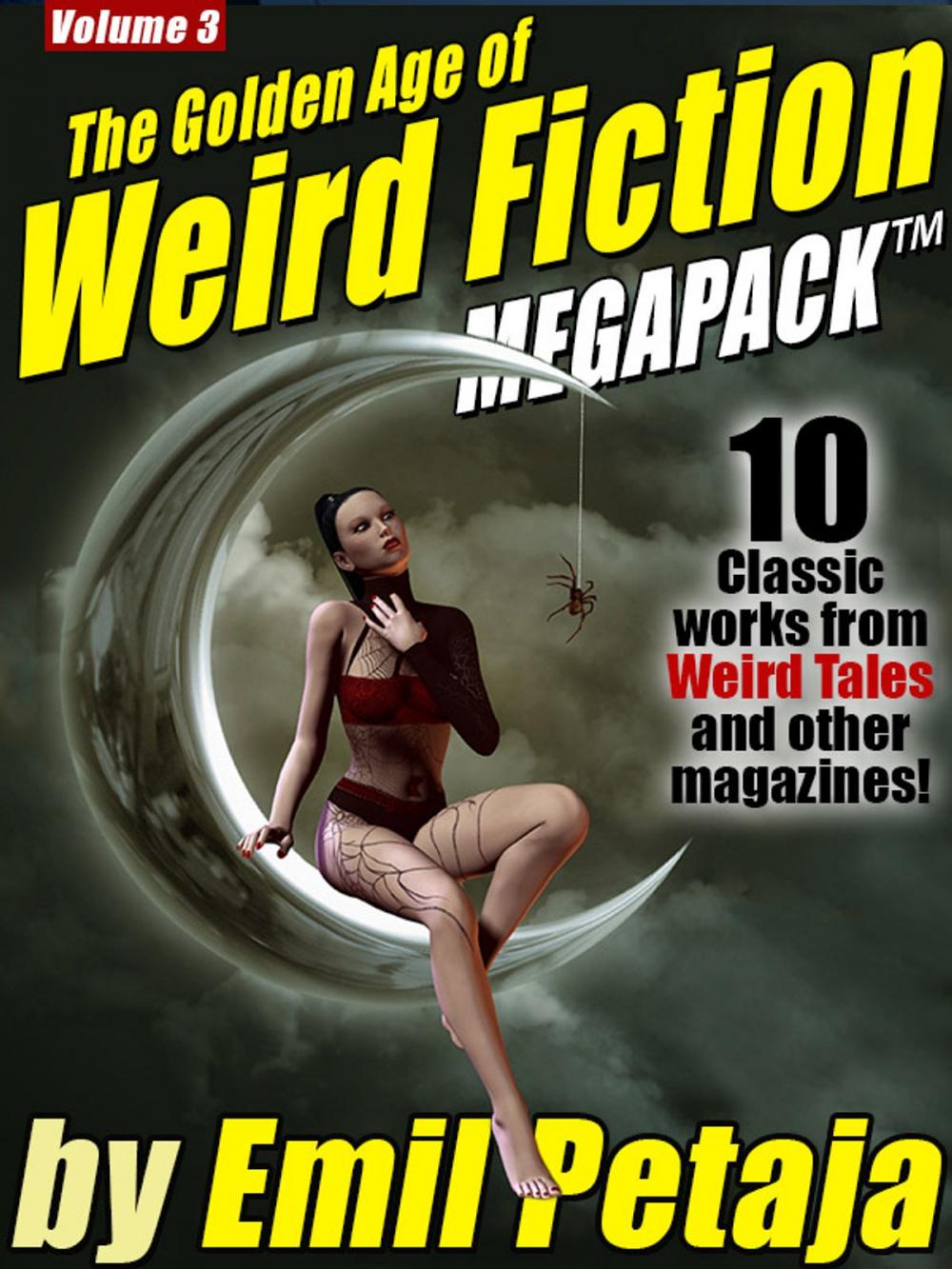 Big bigCover of The Golden Age of Weird Fiction MEGAPACK ™, Vol. 3: Emil Petaja