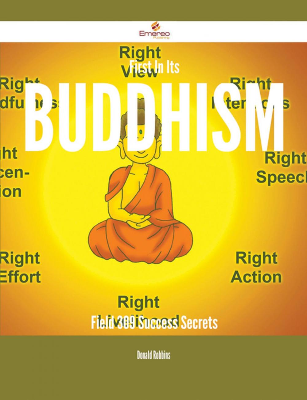 Big bigCover of First In Its Buddhism Field - 309 Success Secrets