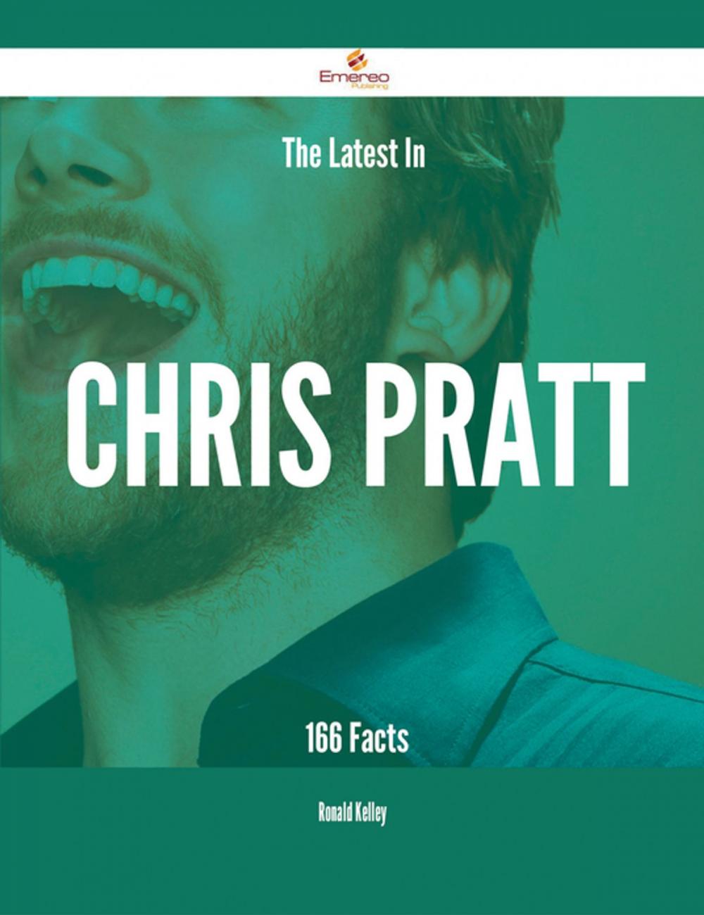 Big bigCover of The Latest In Chris Pratt - 166 Facts