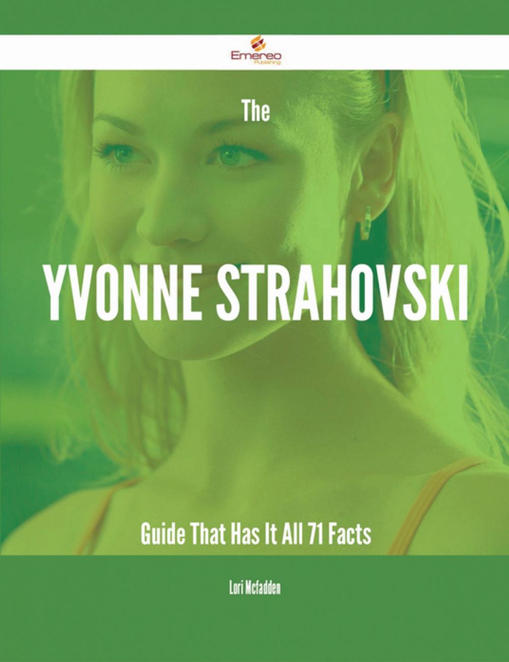 Big bigCover of The Yvonne Strahovski Guide That Has It All - 71 Facts