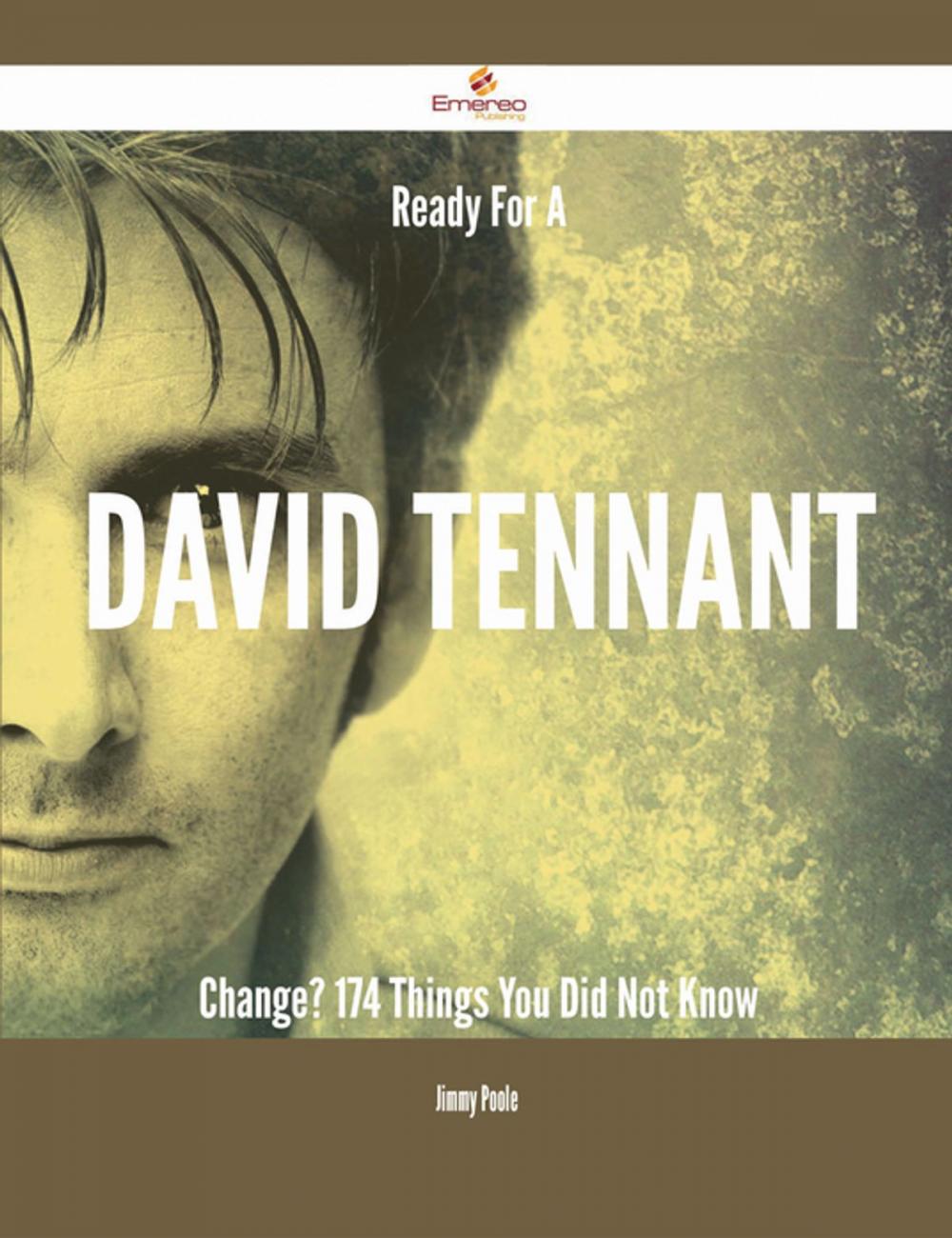 Big bigCover of Ready For A David Tennant Change? - 174 Things You Did Not Know