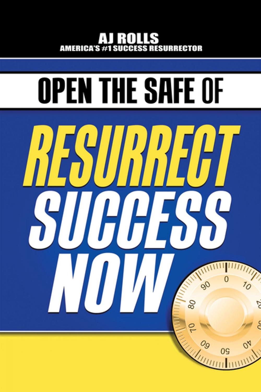 Big bigCover of Open the Safe of Resurrect Success Now