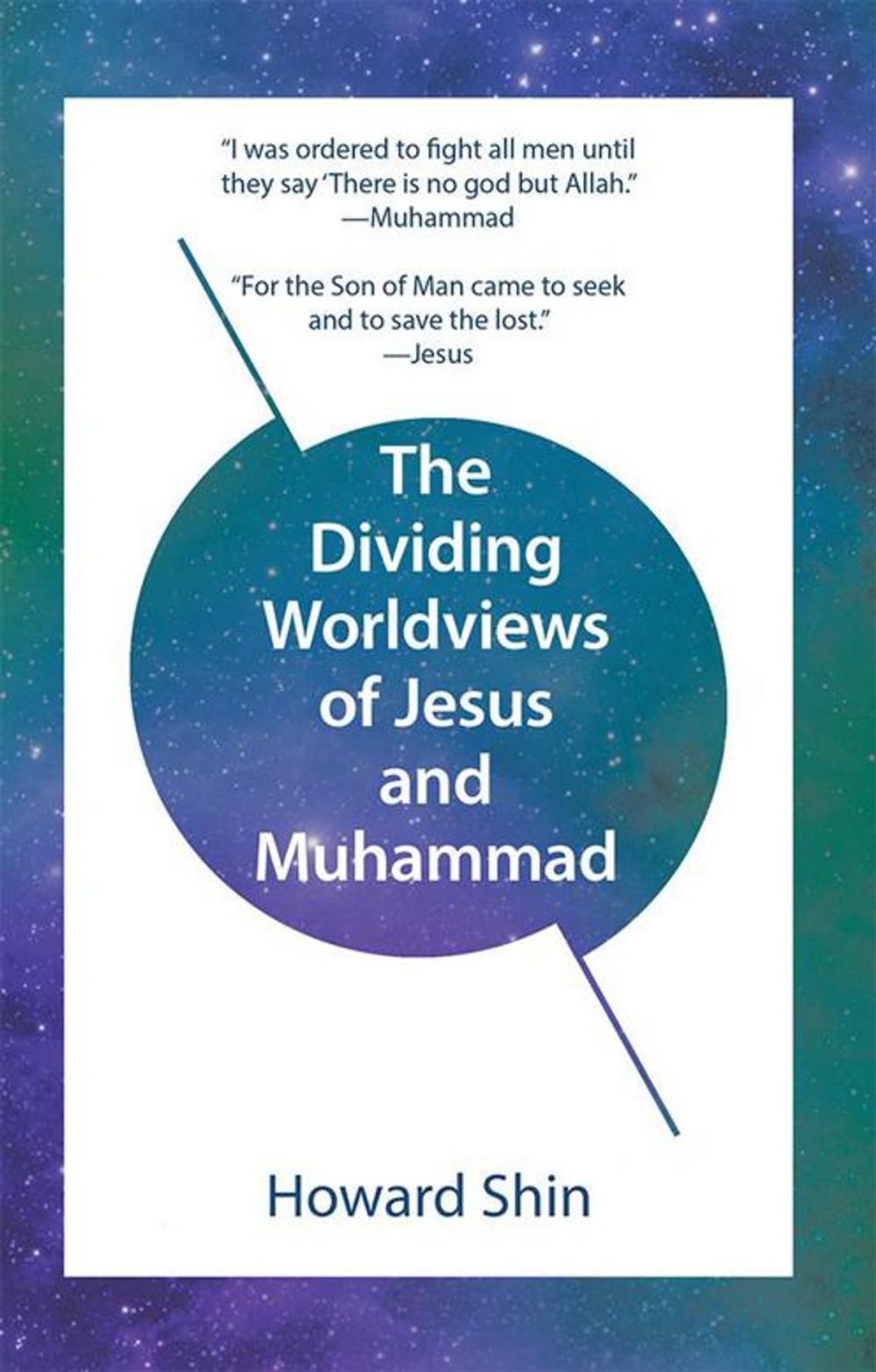 Big bigCover of The Dividing Worldviews of Jesus and Muhammad