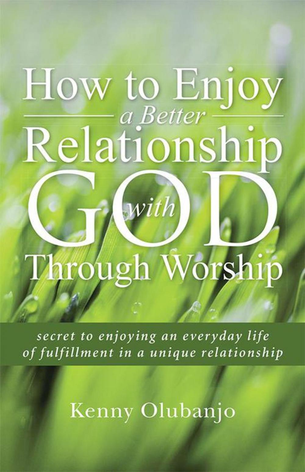 Big bigCover of How to Enjoy a Better Relationship with God Through Worship