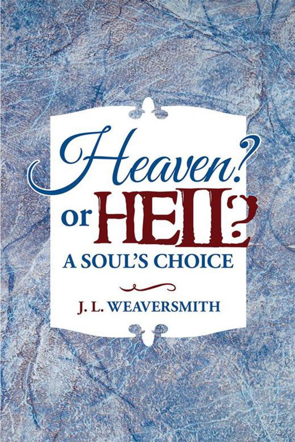 Big bigCover of Heaven? or Hell? a Soul's Choice