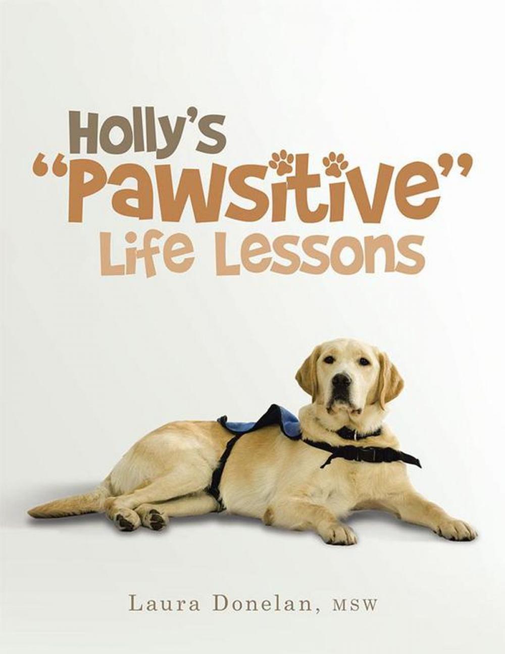 Big bigCover of Holly’S “Pawsitive” Life Lessons