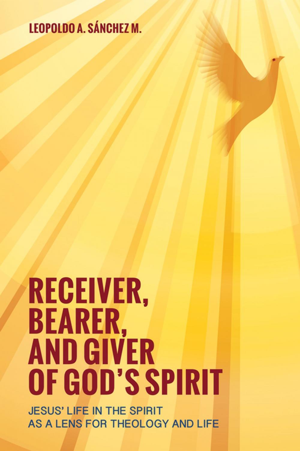 Big bigCover of Receiver, Bearer, and Giver of God’s Spirit