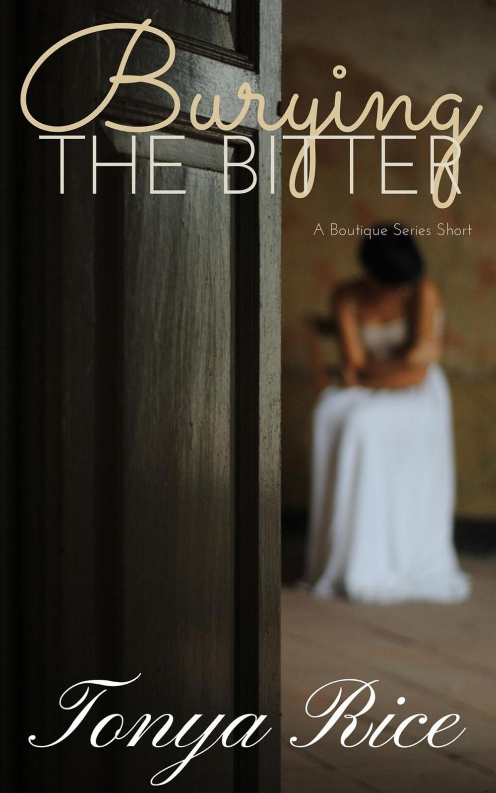 Big bigCover of Burying the Bitter: A Boutique Series Short