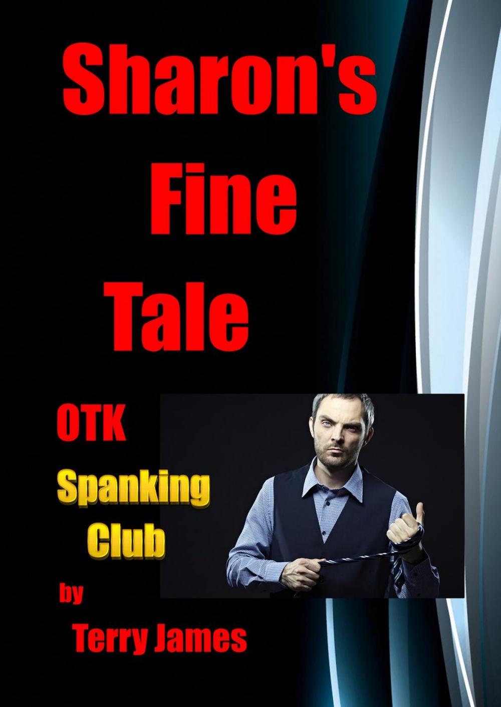 Big bigCover of Sharon's Fine Tale OTK Spanking Club