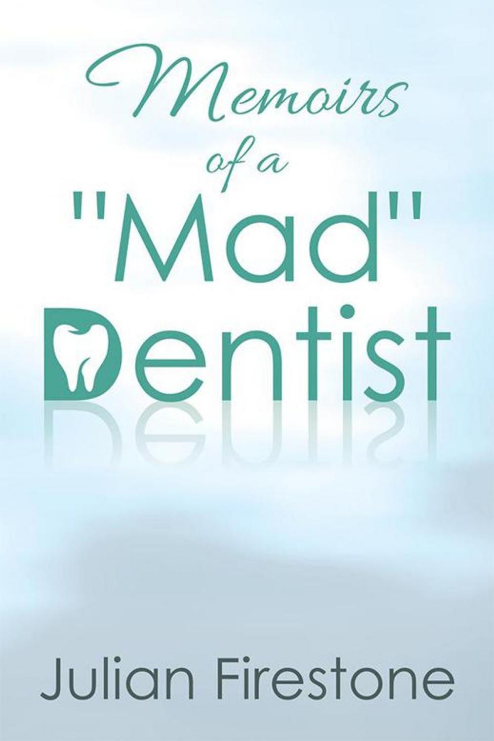 Big bigCover of Memoirs of a "Mad" Dentist