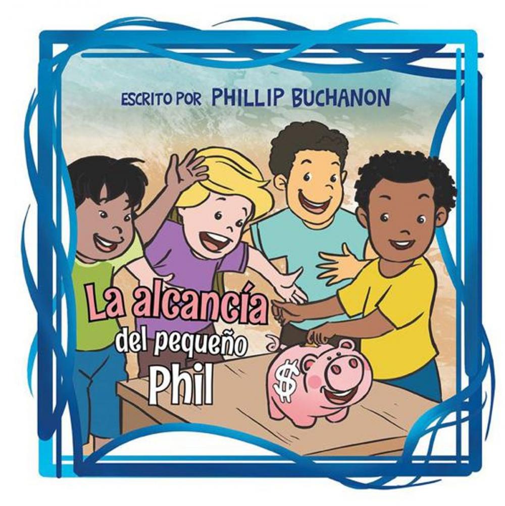 Big bigCover of La Alcancía Del Pequeño Phil