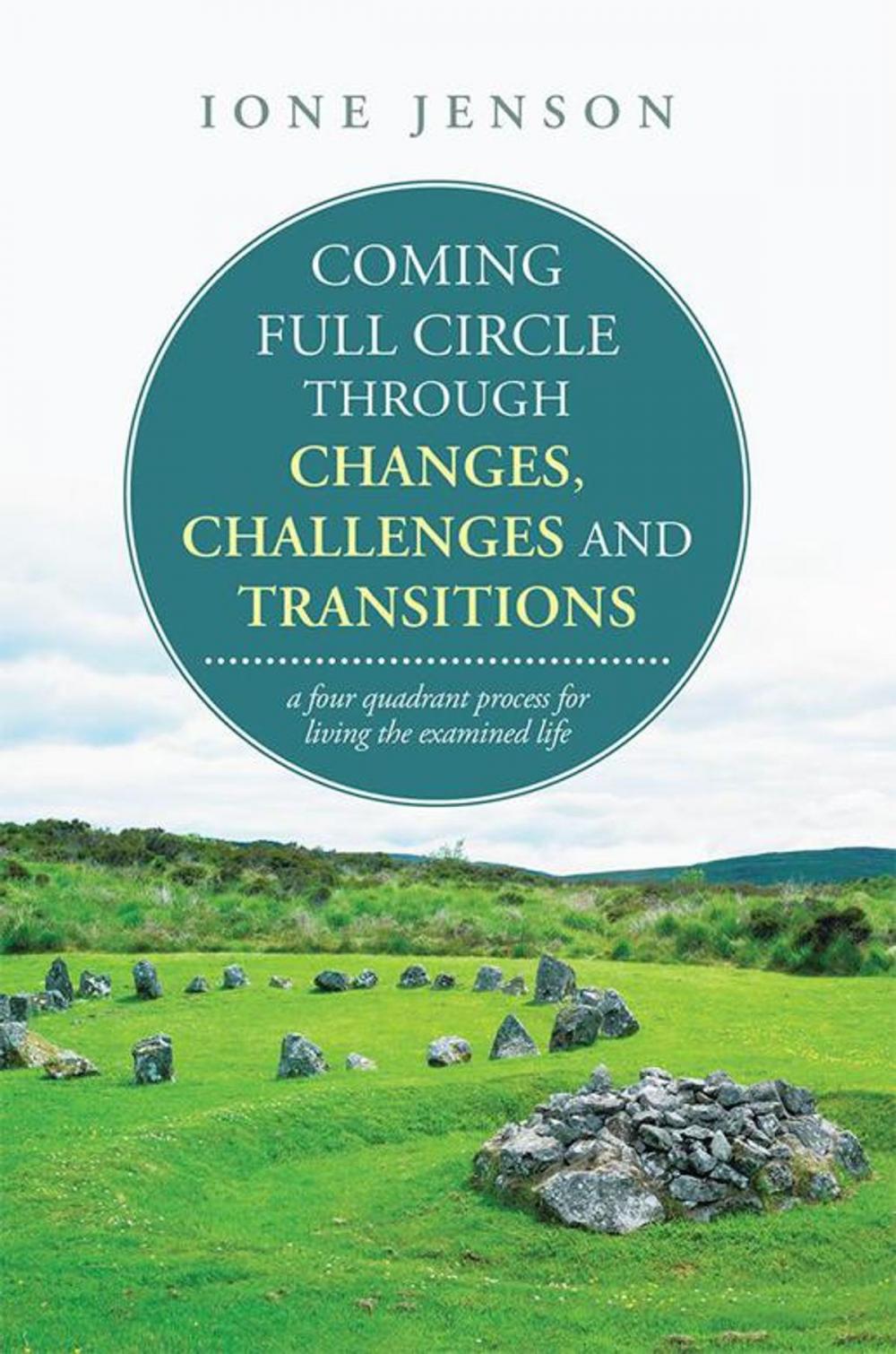 Big bigCover of Coming Full Circle Through Changes, Challenges and Transitions