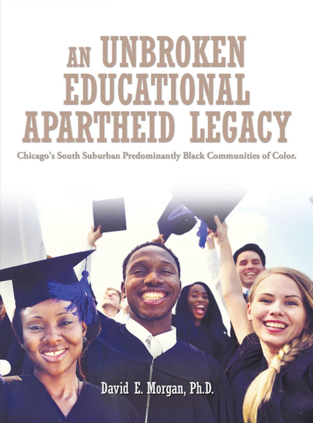 Big bigCover of An Unbroken Educational Apartheid Legacy