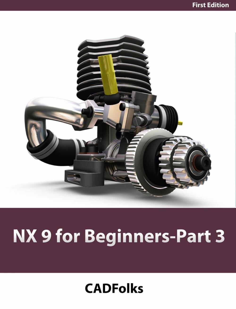 Big bigCover of NX 9 for Beginners - Part 3 (Additional Features and Multibody Parts, Modifying Parts)