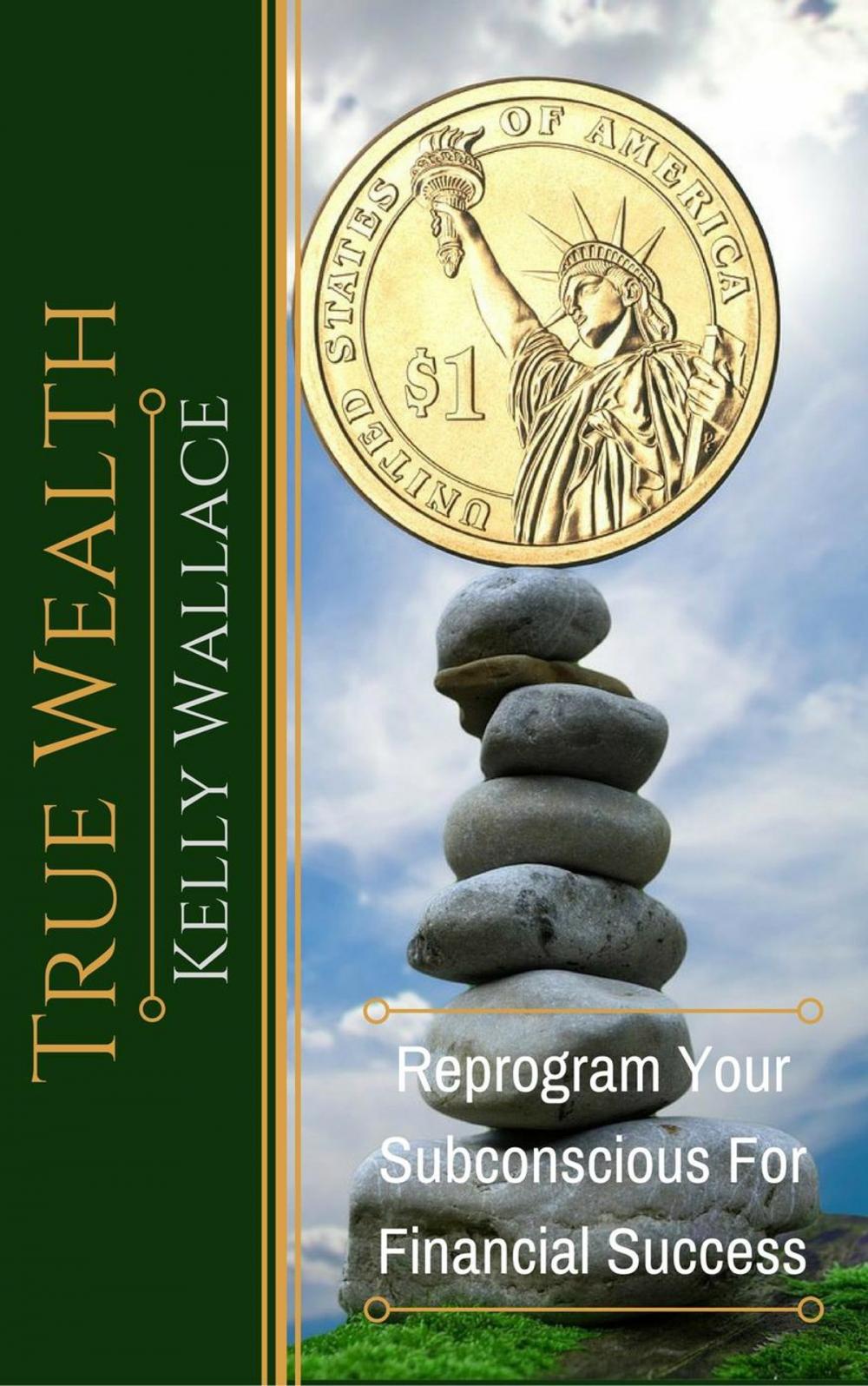 Big bigCover of True Wealth - Reprogram Your Subconscious For Financial Success