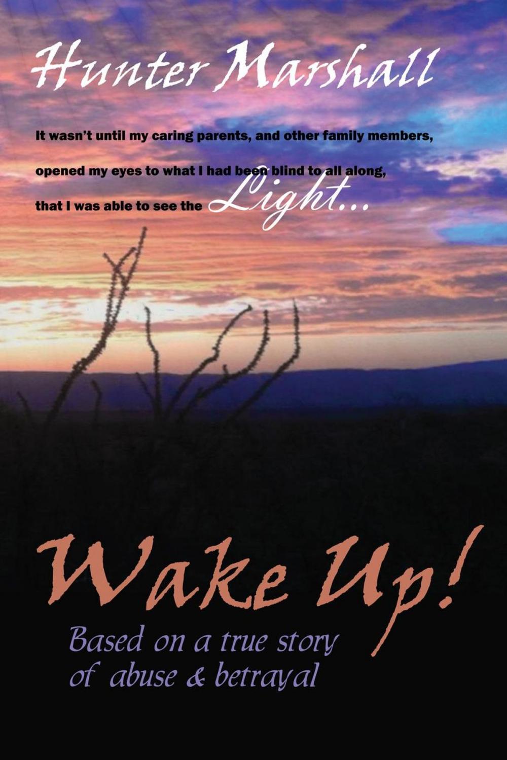 Big bigCover of Wake Up! Based on a true story of abuse and betrayal