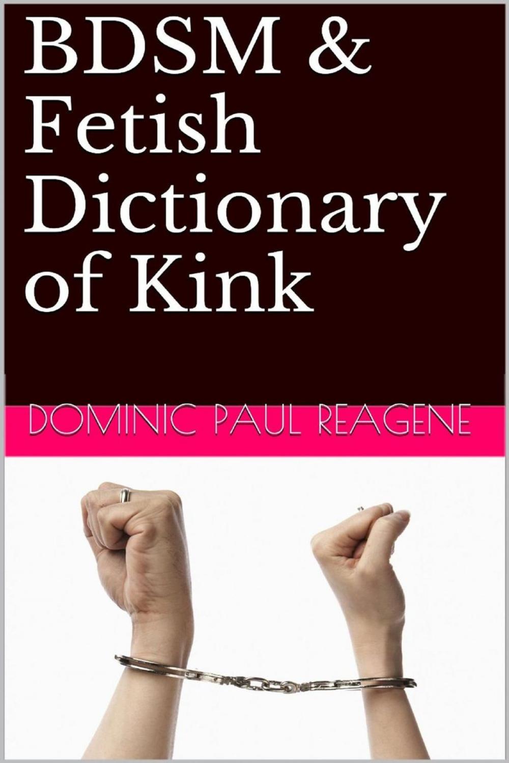 Big bigCover of BDSM & Fetish Dictionary Of Kink, 2nd Edition