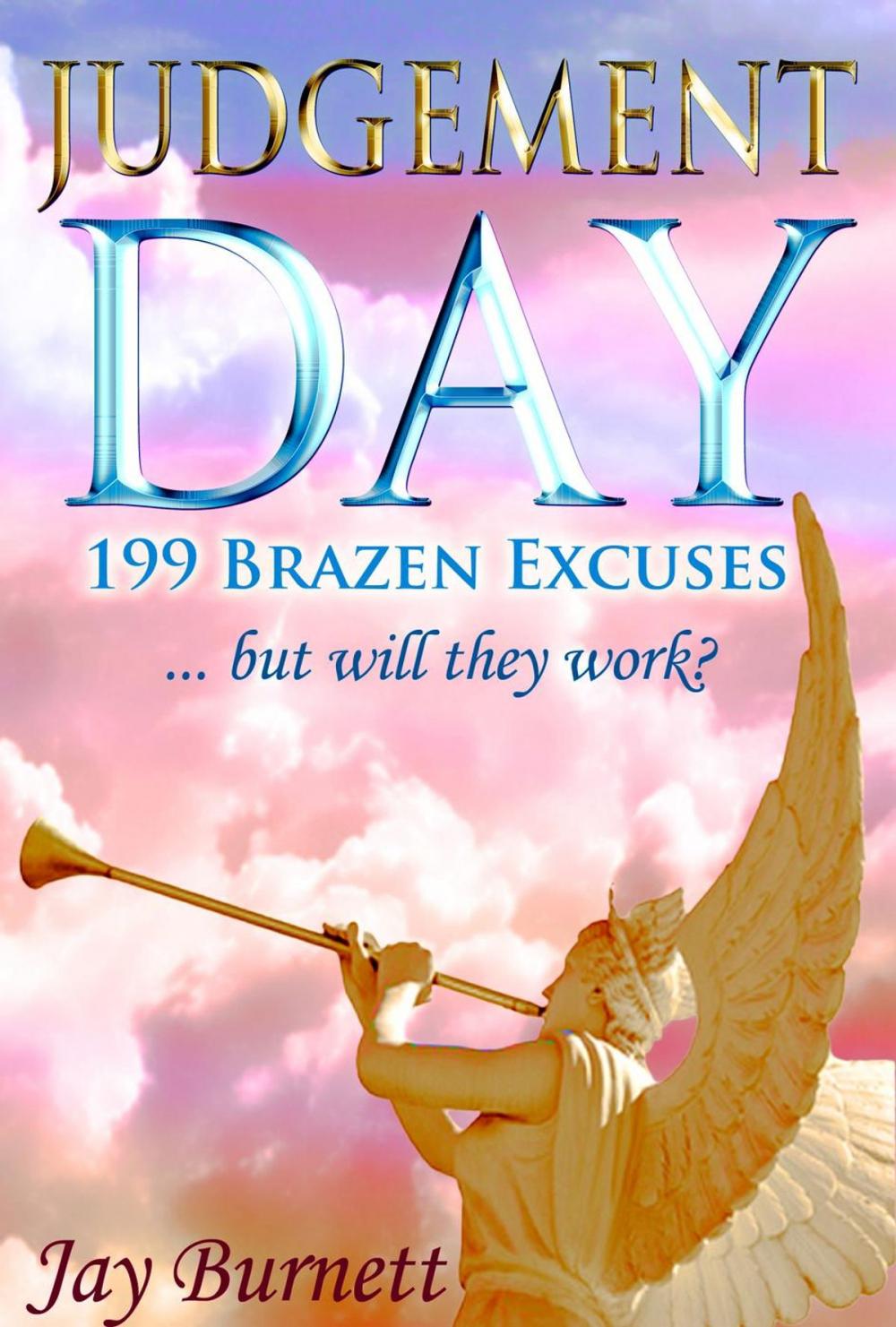 Big bigCover of Judgement Day: 199 Brazen Excuses